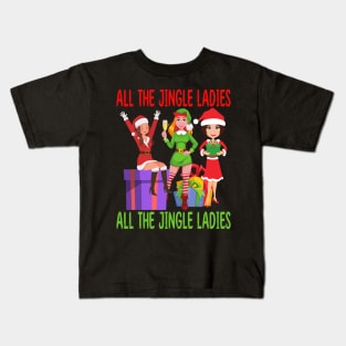 All the Jingle Ladies Kids T-Shirt